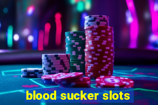 blood sucker slots