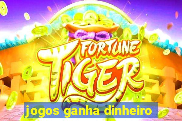 jogos ganha dinheiro