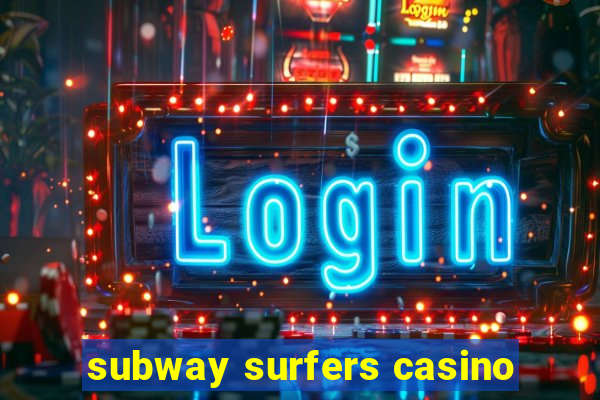 subway surfers casino