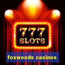 foxwoods casinos