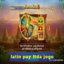 latin pay ltda jogo