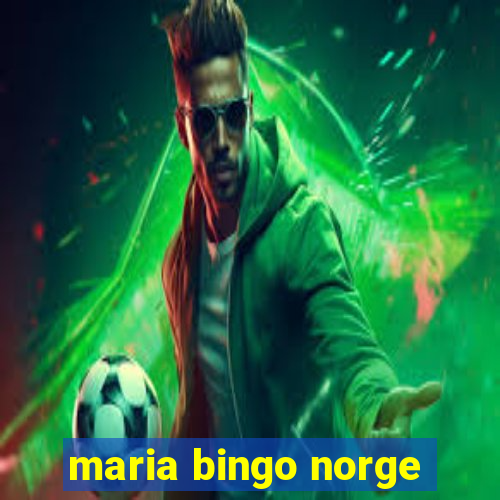 maria bingo norge