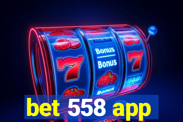 bet 558 app