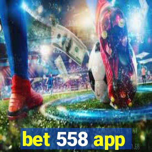 bet 558 app