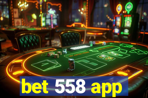 bet 558 app