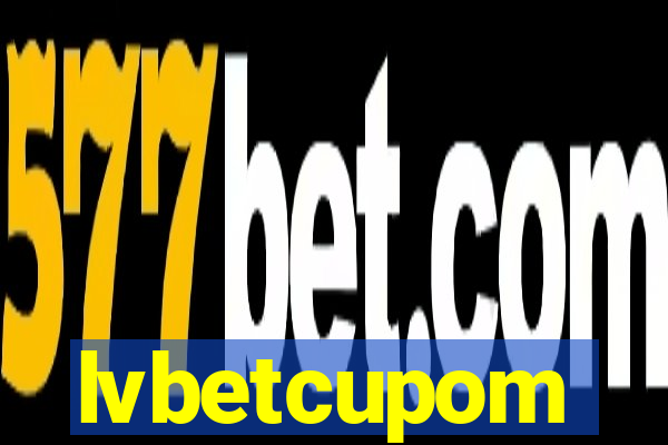 lvbetcupom