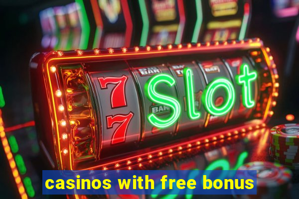 casinos with free bonus