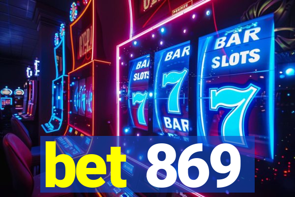 bet 869