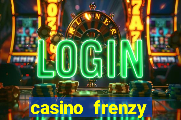 casino frenzy online games gcash