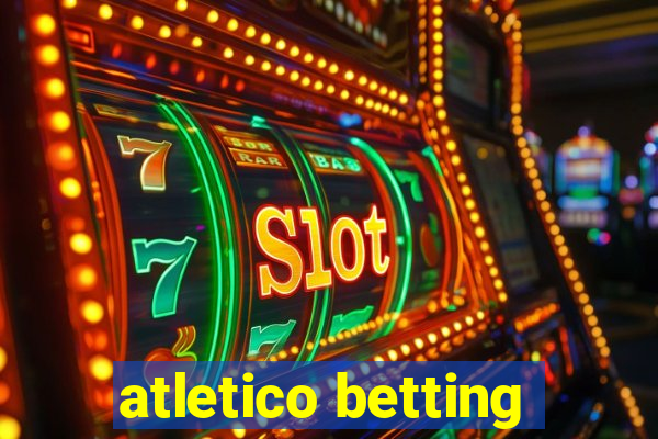 atletico betting