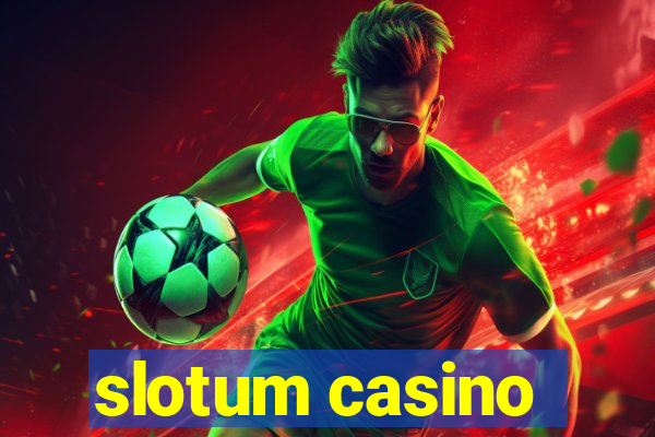 slotum casino