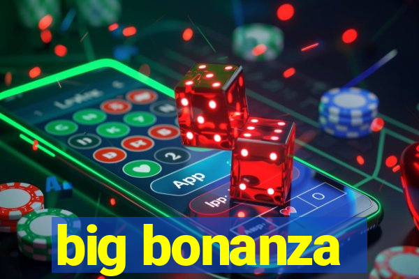 big bonanza