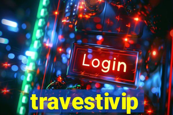 travestivip