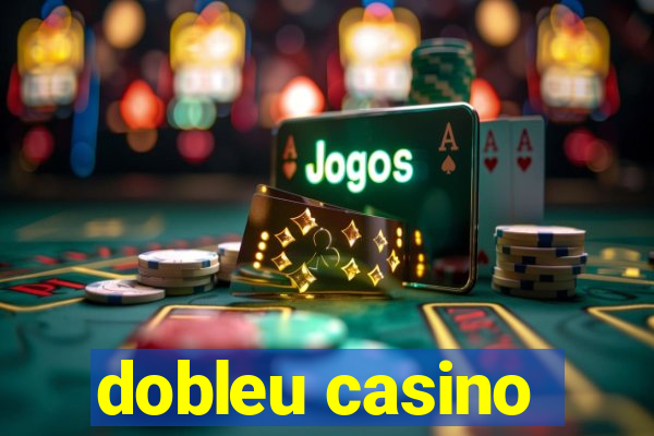 dobleu casino