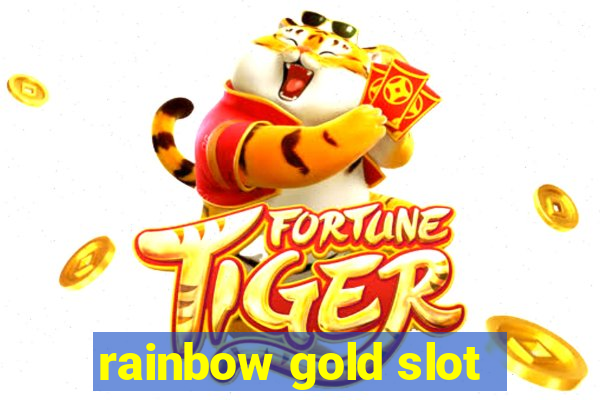 rainbow gold slot