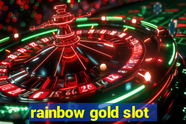 rainbow gold slot