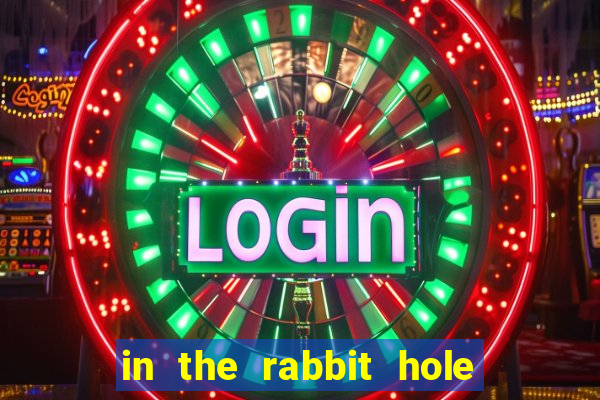 in the rabbit hole slot free play