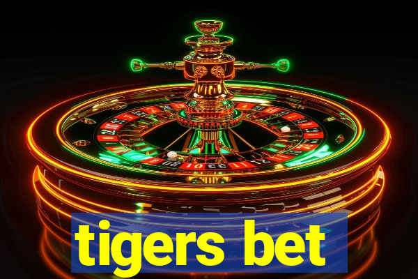 tigers bet