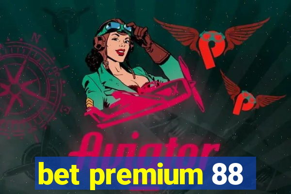 bet premium 88