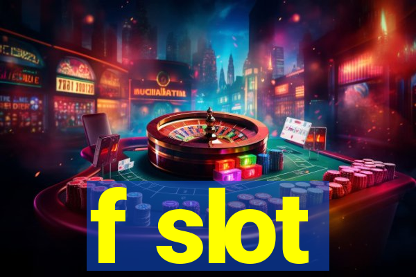 f slot