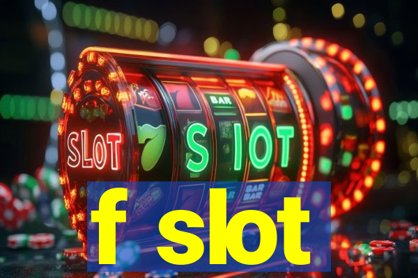 f slot