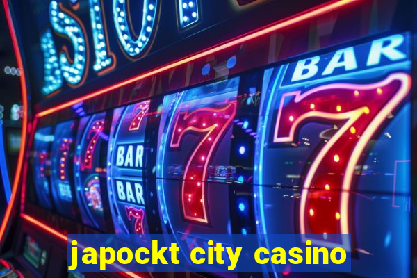 japockt city casino