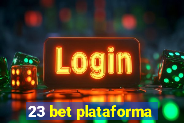 23 bet plataforma