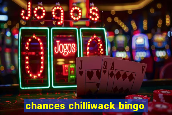 chances chilliwack bingo