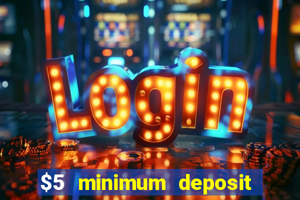 $5 minimum deposit casino australia