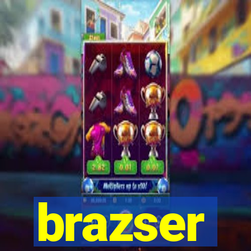 brazser