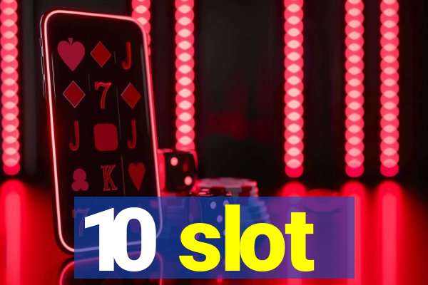 10 slot