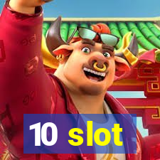 10 slot