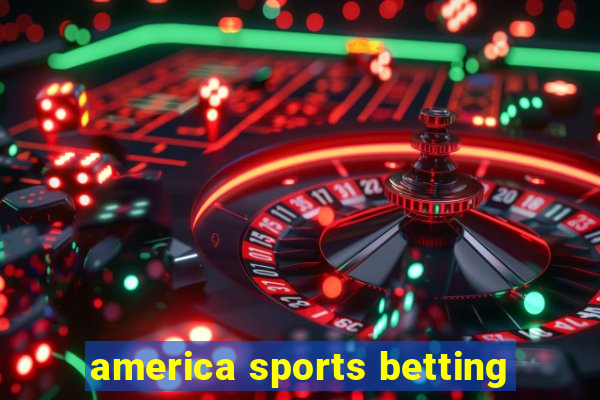 america sports betting