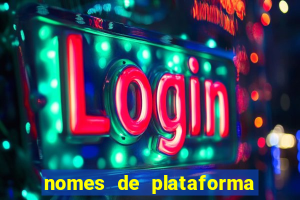 nomes de plataforma de jogos slots