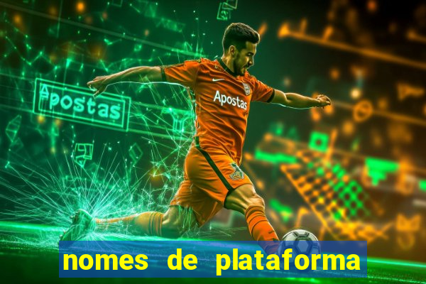 nomes de plataforma de jogos slots