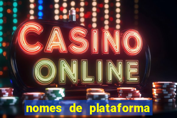 nomes de plataforma de jogos slots