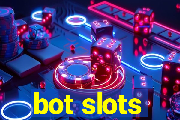 bot slots