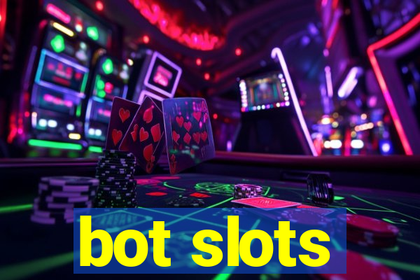 bot slots