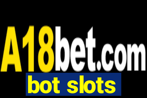 bot slots