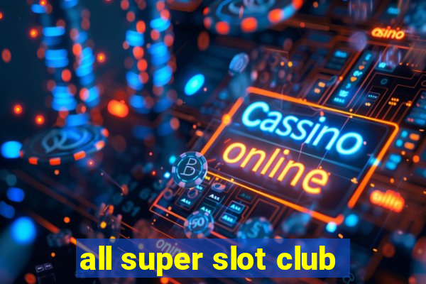 all super slot club