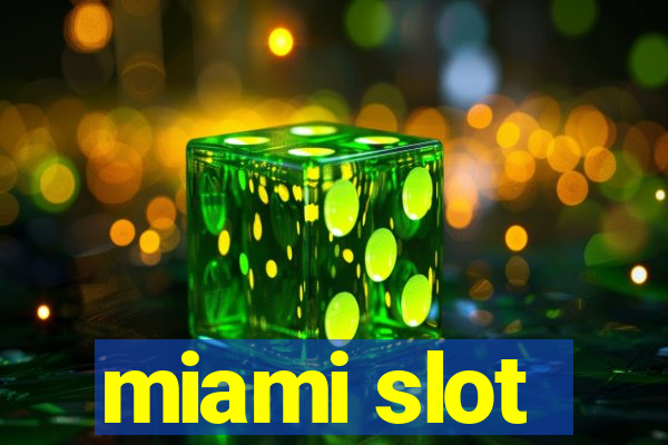 miami slot