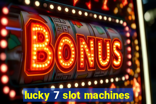 lucky 7 slot machines