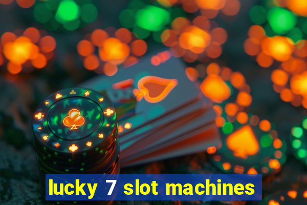 lucky 7 slot machines