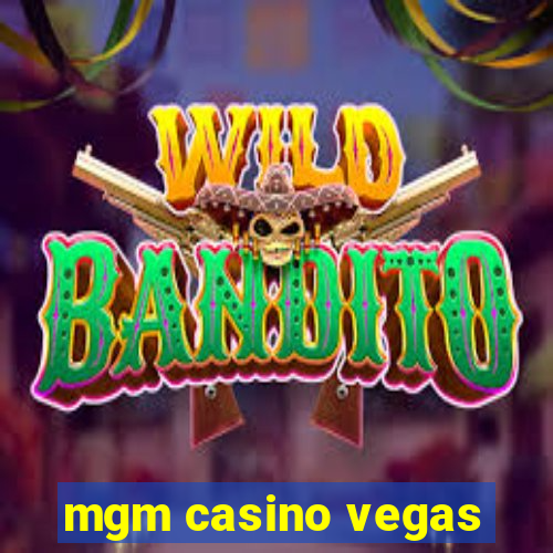 mgm casino vegas