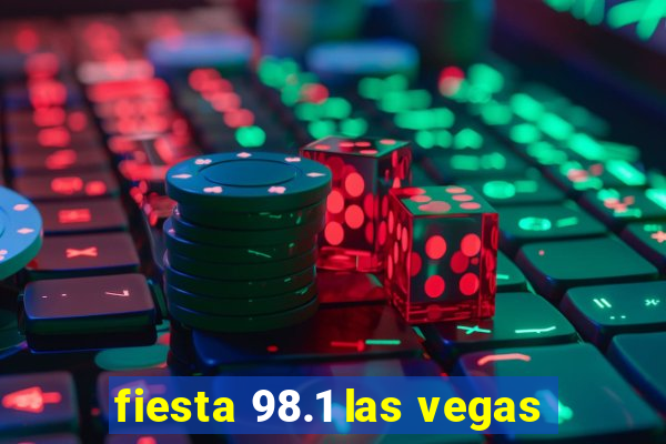 fiesta 98.1 las vegas