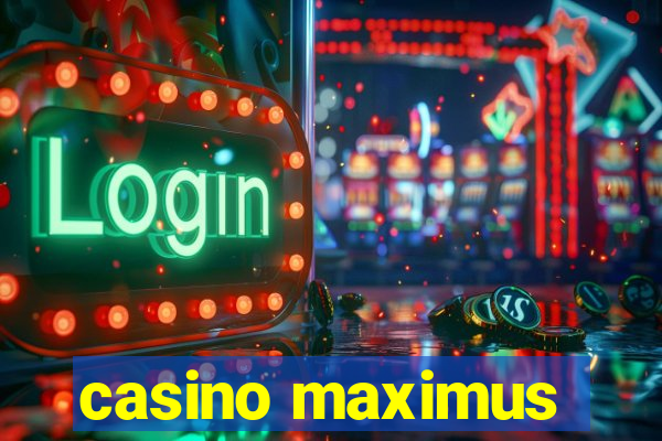 casino maximus