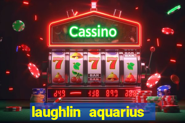 laughlin aquarius casino resort