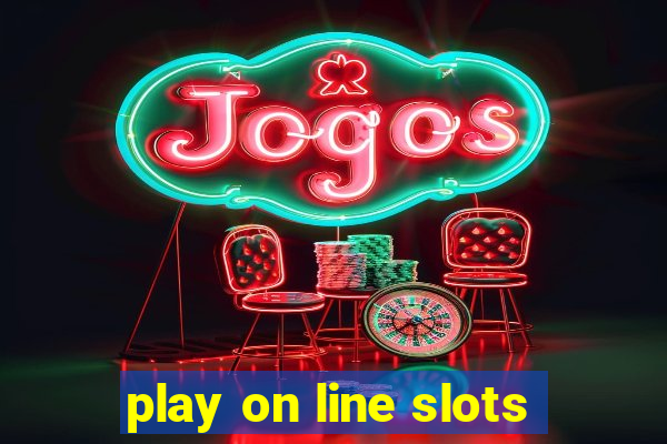 play on line slots