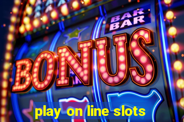 play on line slots