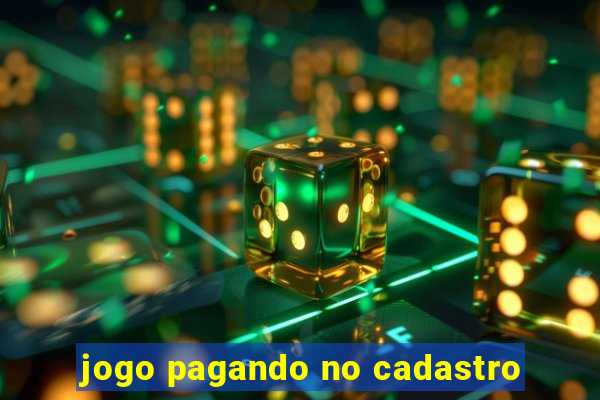 jogo pagando no cadastro